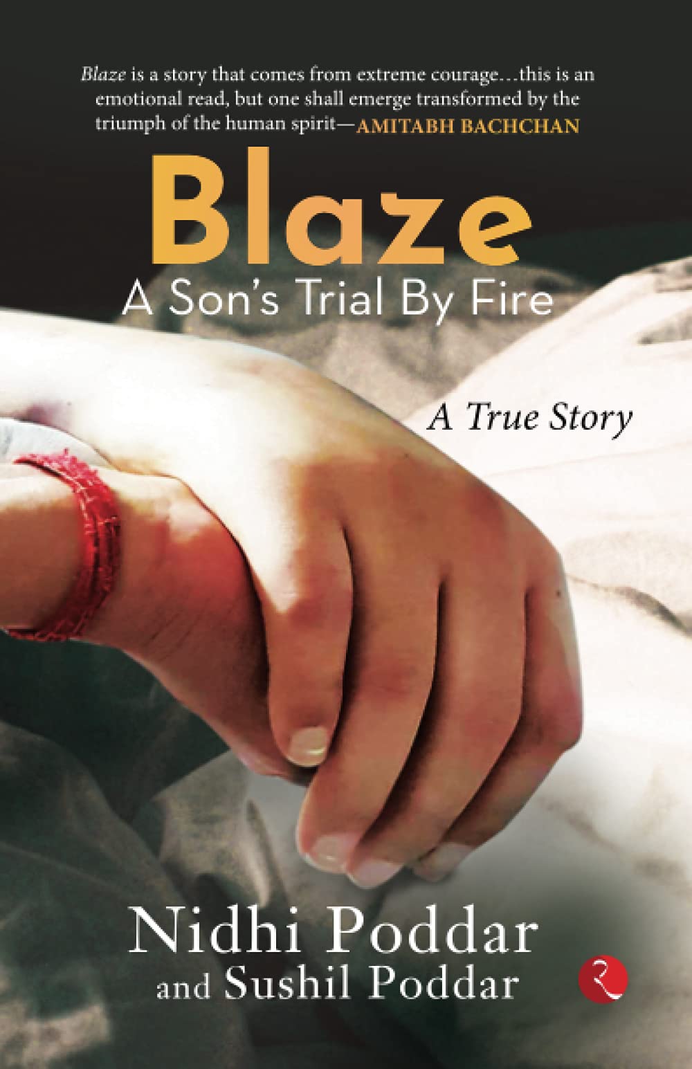 BLAZE A SON’S TRIAL BY FIRE: A TRUE STORY