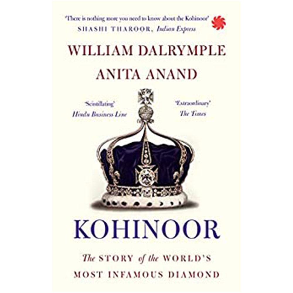 KOHINOOR: The Story of the World’s Most Infamous Diamond (Paperback)
