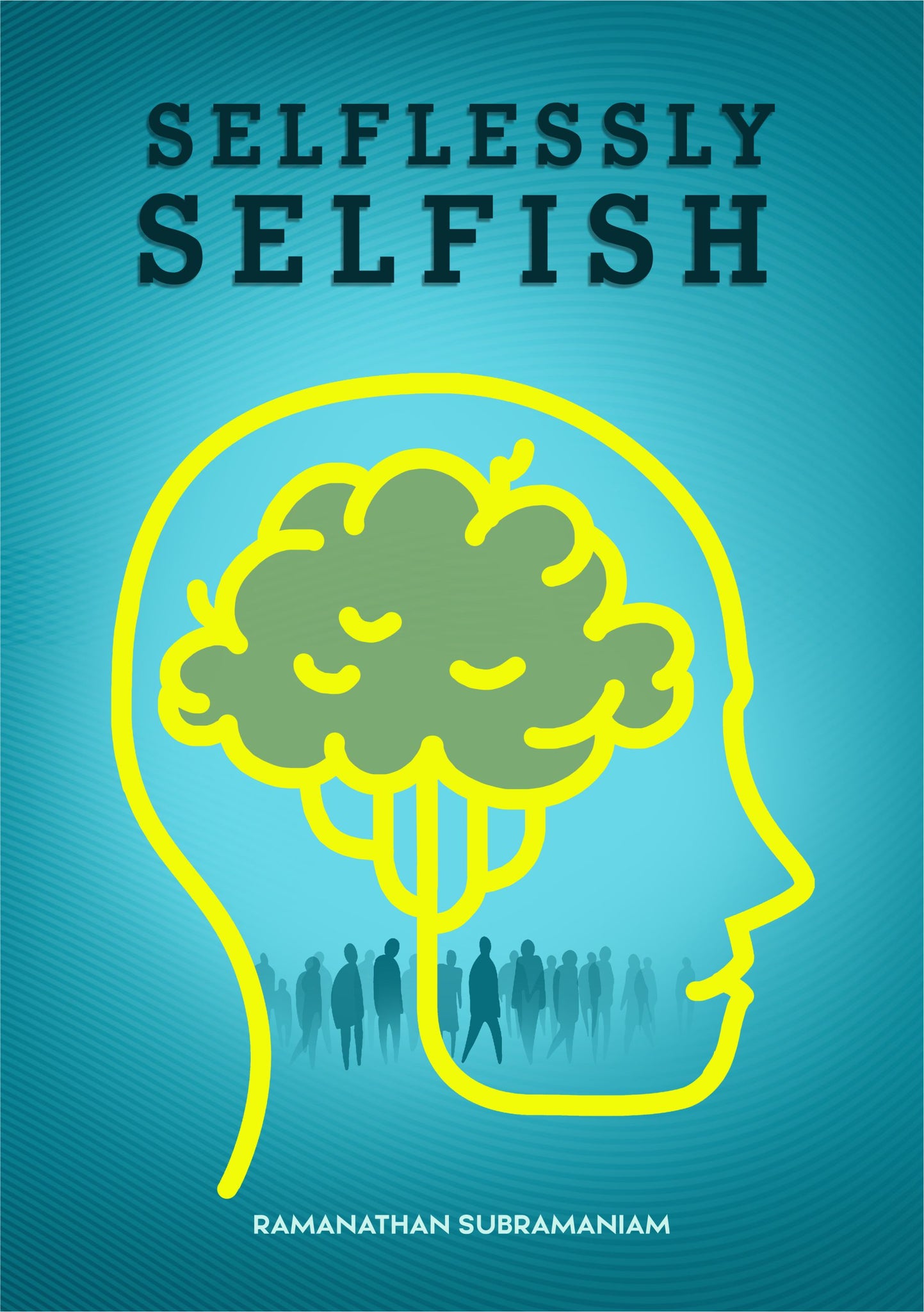 Selflessly Selfish: A Journey of Leadership, Personal Growth, and Self-Discovery