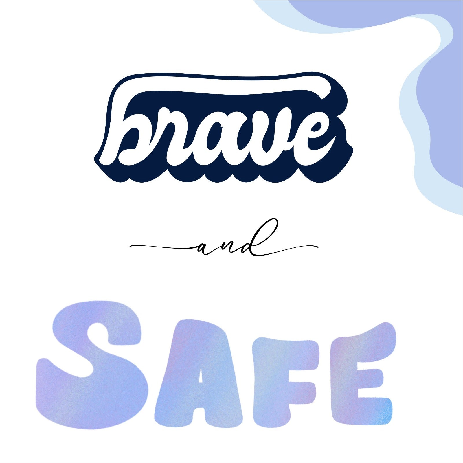 Brave and safe