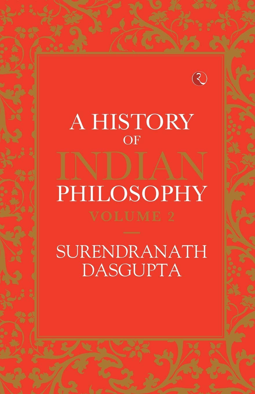 A History of Indian Philosophy Vol. 2