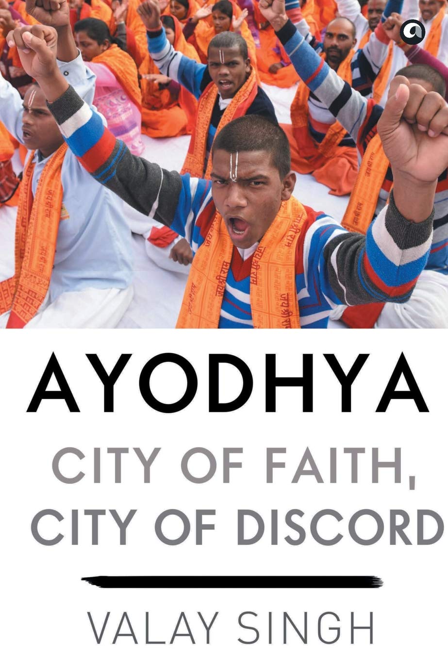 Ayodhya: City of Faith, City of Discord