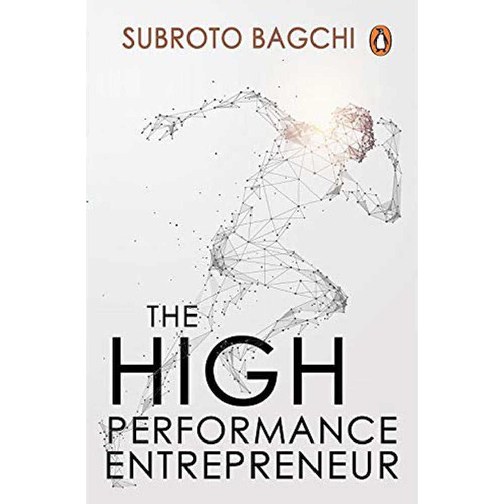 The High-Performance Entrepreneur: Golden Rules For Success In Todays World