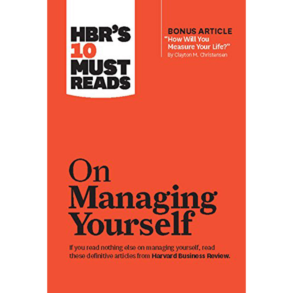 HBR'S 10 Must Reads On Managing Yourself
