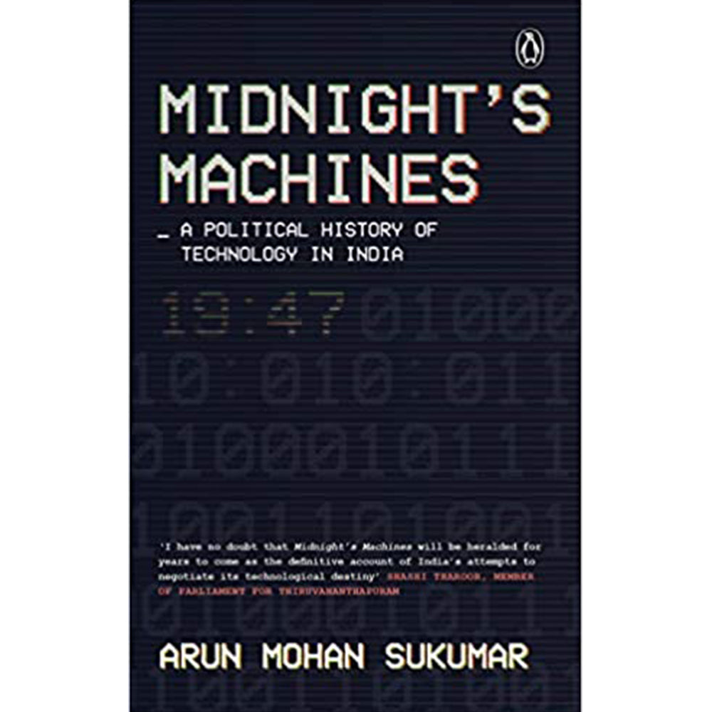Midnight’S Machines: A Political History Of Technology In India