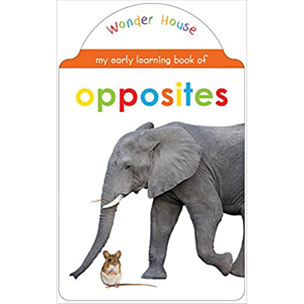My Early Learning Book Of Opposites : Shaped Board Books